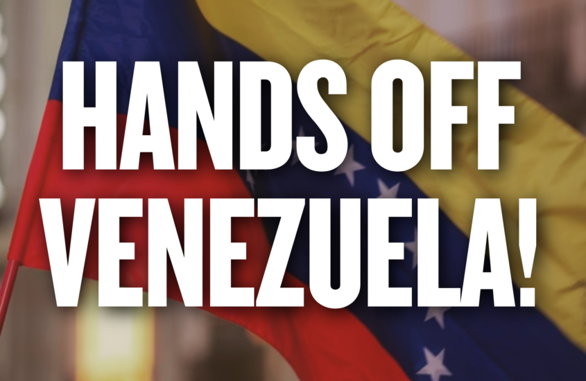 Hands Off Venezuela!